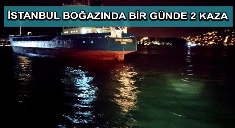 İstanbul Boğazında bir günde 2 kaza