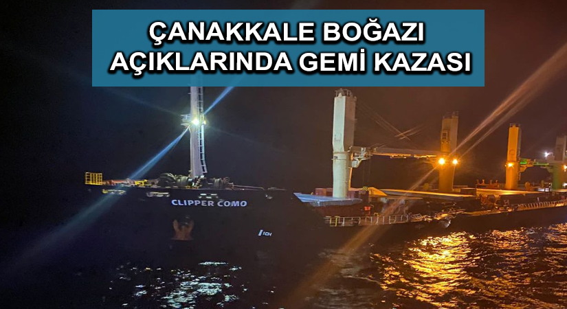 Çanakkale Boğazı açıklarında gemi kazası