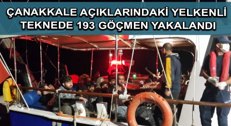 Çanakkale açıklarındaki yelkenli teknede 193 göçmen yakalandı