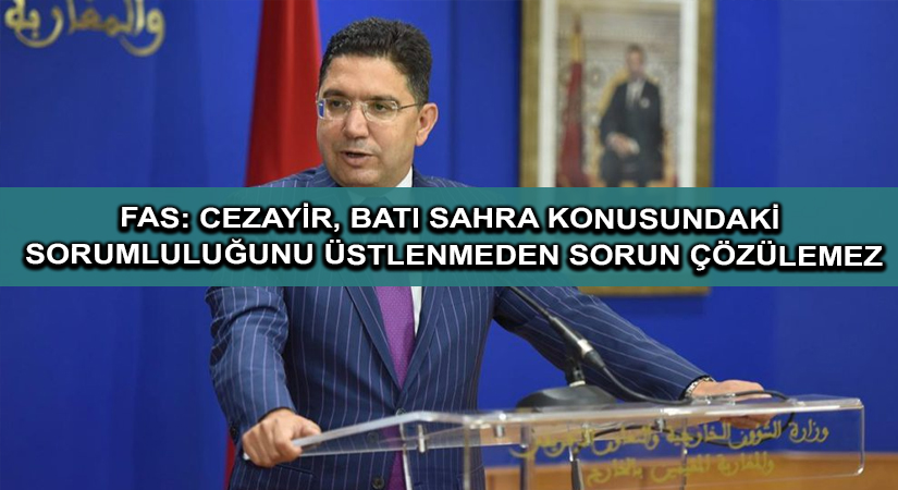 Fas: Cezayir, Batı Sahra konusundaki sorumluluğunu üstlenmeden sorun çözülemez