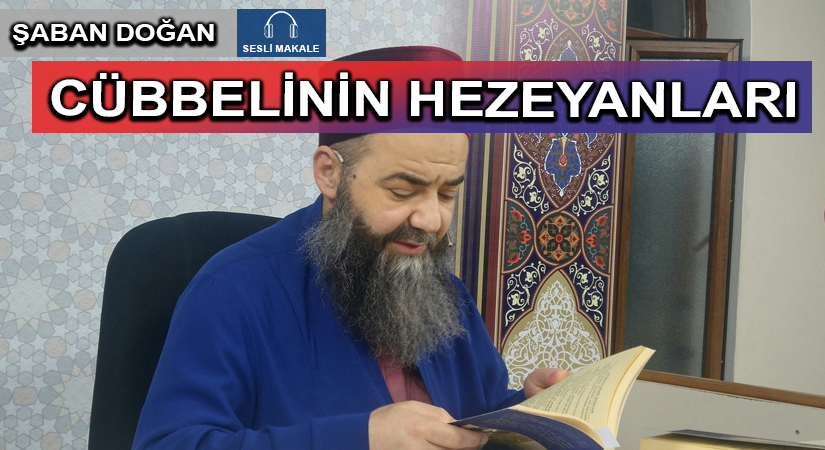 CÜBBELİNİN HEZEYANLARI
