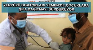Yeryüzü Doktorları Yemen’de çocuklara şifa dağıtmayı sürdürüyor