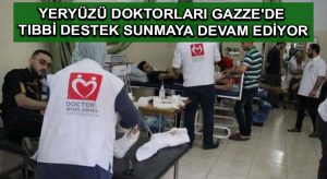 Yeryüzü Doktorları Gazze’de tıbbi destek sunmaya devam ediyor