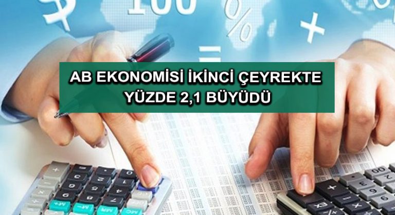 AB ekonomisi ikinci çeyrekte yüzde 2,1 büyüdü