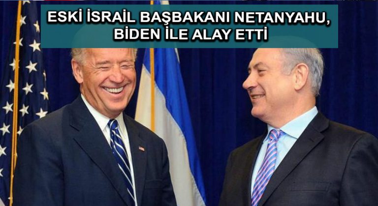 Eski İsrail Başbakanı Netanyahu, Biden ile alay etti