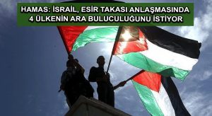 Hamas: İsrail, esir takası anlaşmasında 4 ülkenin ara buluculuğunu istiyor