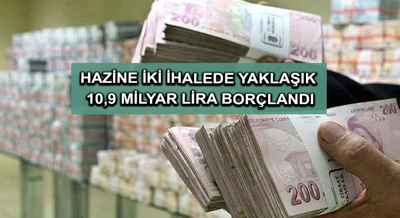 Hazine iki ihalede yaklaşık 10,9 milyar lira borçlandı