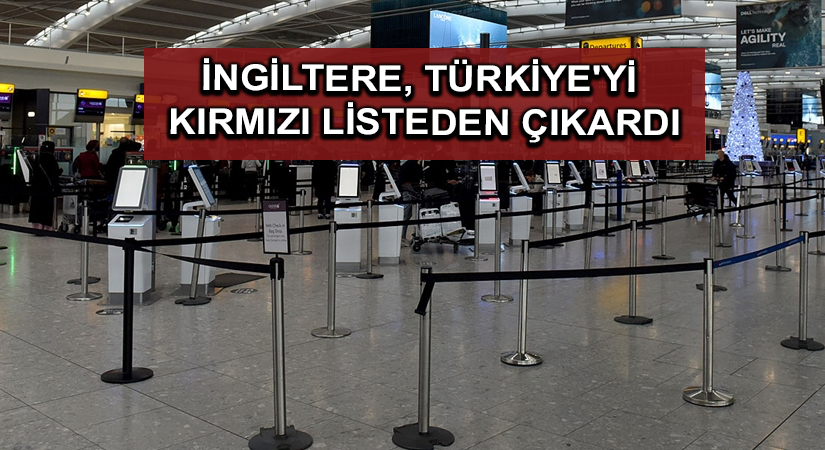 İngiltere, Türkiye’yi kırmızı listeden çıkardı