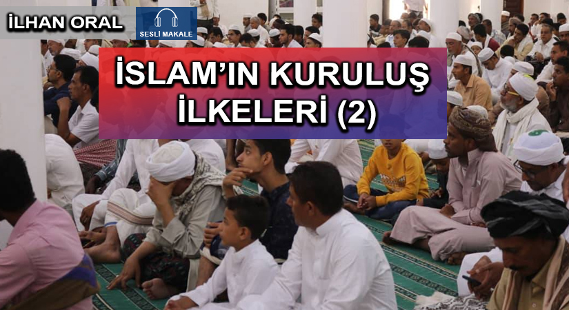 İSLAM’IN KURULUŞ İLKELERİ (2)