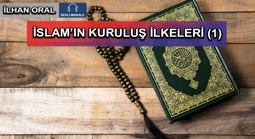 İSLAM’IN KURULUŞ İLKELERİ (1)