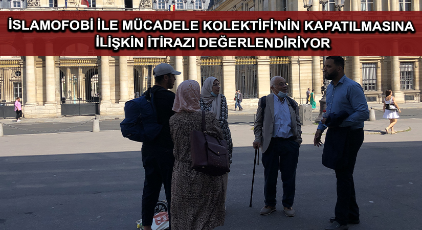Fransa’da Danıştay, İslamofobi ile Mücadele Kolektifi’nin kapatılmasına ilişkin itirazı değerlendiriyor