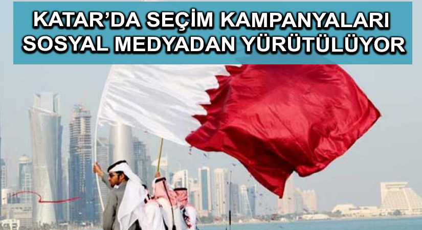 Katar’da seçim kampanyaları sosyal medyadan yürütülüyor