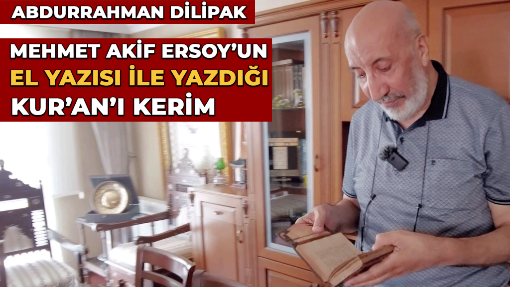 Mehmet Akif Ersoy’un hafızlık yaparken kendi el yazısı ile yazdığı Kur’an Kerim
