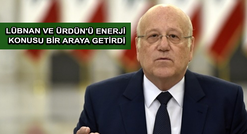 Lübnan ve Ürdün’ü enerji konusu bir araya getirdi