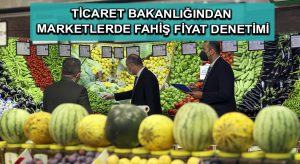 Ticaret Bakanlığından marketlerde fahiş fiyat denetimi