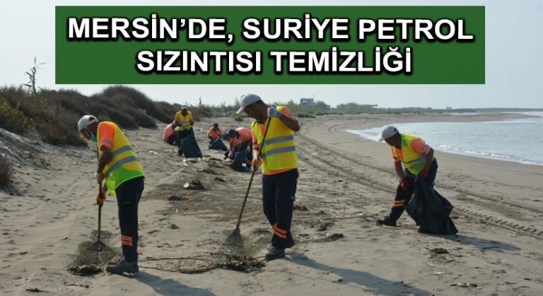 Mersin’de, Suriye petrol sızıntısı temizliği