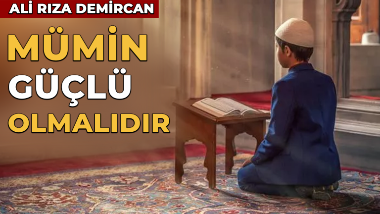 Mümin Güçlü Olmalıdır