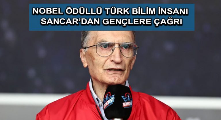 Nobel ödüllü Türk bilim insanı Sancar’dan gençlere  çağrı
