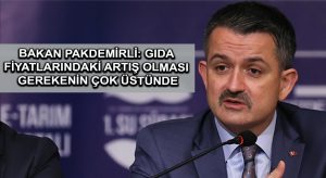 Bakan Pakdemirli: Gıda fiyatlarındaki artış olması gerekenin çok üstünde