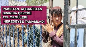 Pakistan, Afganistan sınırına çektiği tel örgüleri neredeyse tamamladı