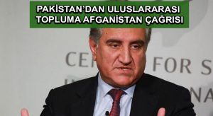 Pakistan’dan uluslararası topluma Afganistan çağrısı