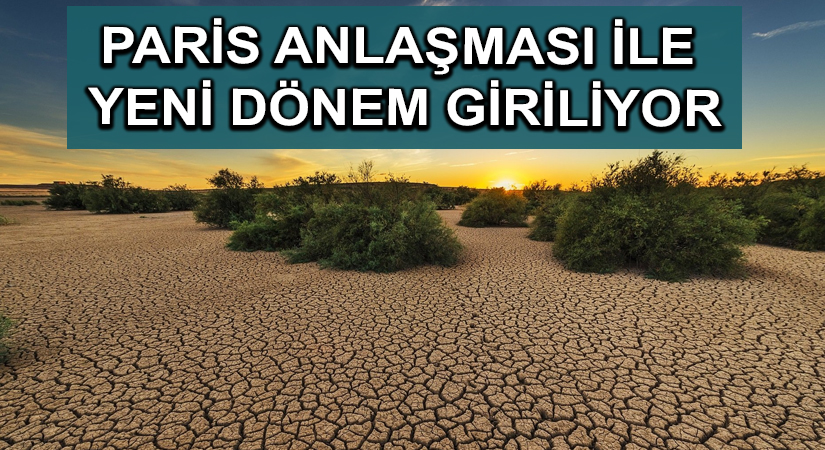 Paris anlaşması ile yeni dönem giriliyor