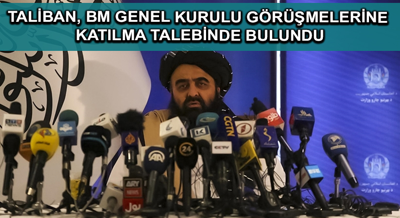 Taliban, BM Genel Kurulu görüşmelerine katılma talebinde bulundu