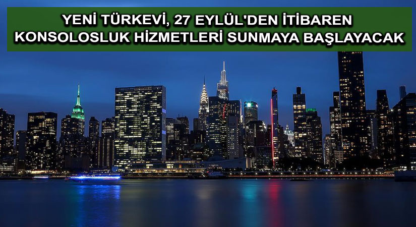 Yeni Türkevi, 27 Eylül’den itibaren konsolosluk hizmetleri sunmaya başlayacak