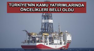 Türkiye’nin kamu yatırımlarında öncelikleri belli oldu