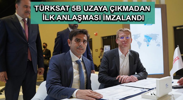 Türksat 5B uzaya çıkmadan ilk anlaşması imzalandı