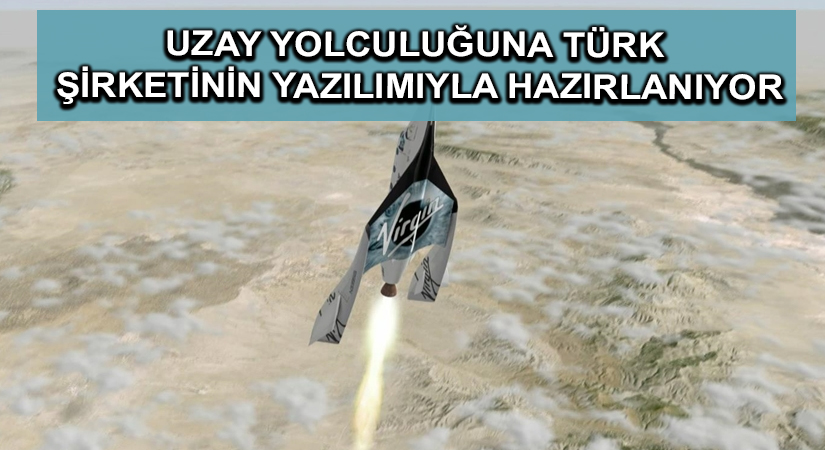 Virgin Galactic pilotları uzay yolculuğuna Türk şirketinin yazılımıyla hazırlanıyor