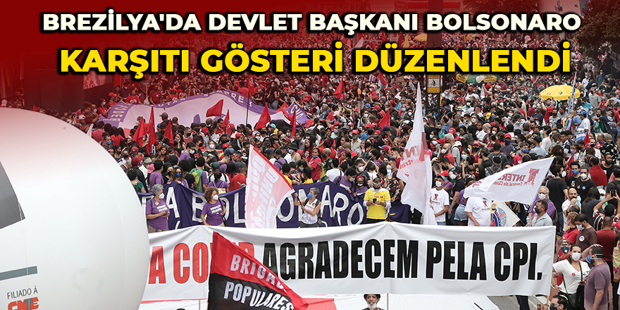 Brezilya’da Devlet Başkanı Bolsonaro karşıtı gösteri düzenlendi