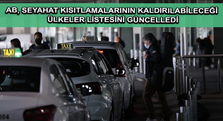 AB, seyahat kısıtlamalarının kaldırılabileceği ülkeler listesini güncelledi