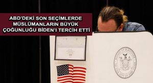 ABD’deki son seçimlerde Müslümanların büyük çoğunluğu Biden’ı tercih etti