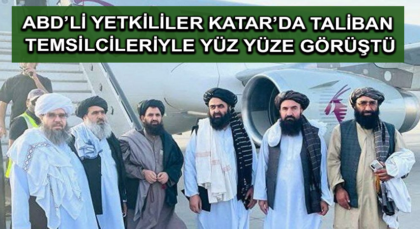 ABD’li yetkililer Katar’da Taliban temsilcileriyle yüz yüze görüştü