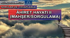 ÂHİRET HAYATI II  (MAHŞER/SORGULAMA)