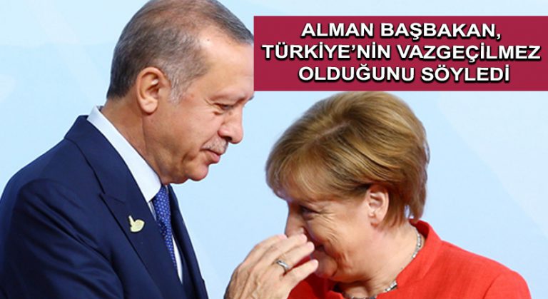 Alman Başbakan, Türkiye’nin Vazgeçilmez olduğunu söyledi