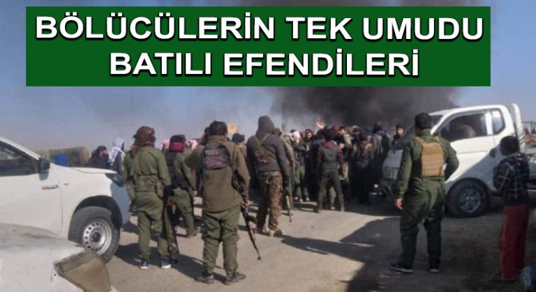 Bölücülerin Tek Umudu Batılı Efendileri