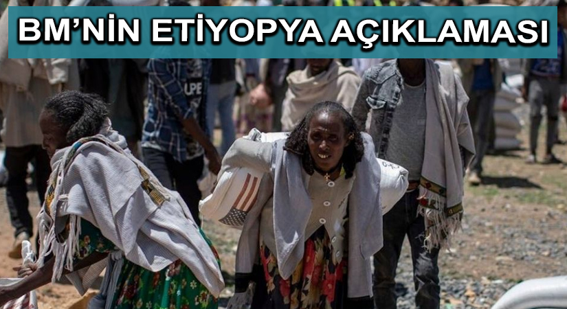 BM’nin Etiyopya açıklaması