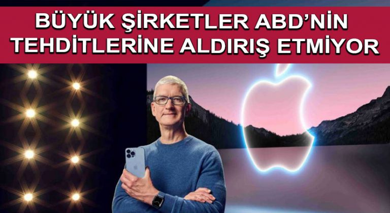 Büyük Şirketler ABD’nin Tehditlerine Aldırış Etmiyor