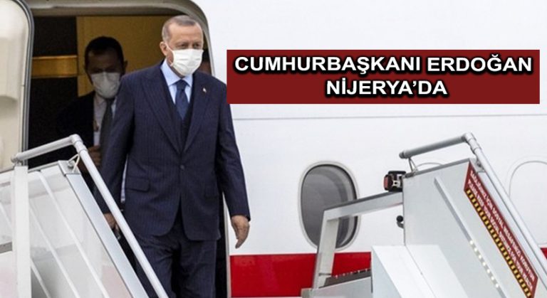 Cumhurbaşkanı Erdoğan Nijerya’da