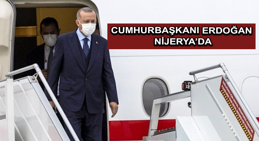 Cumhurbaşkanı Erdoğan Nijerya’da
