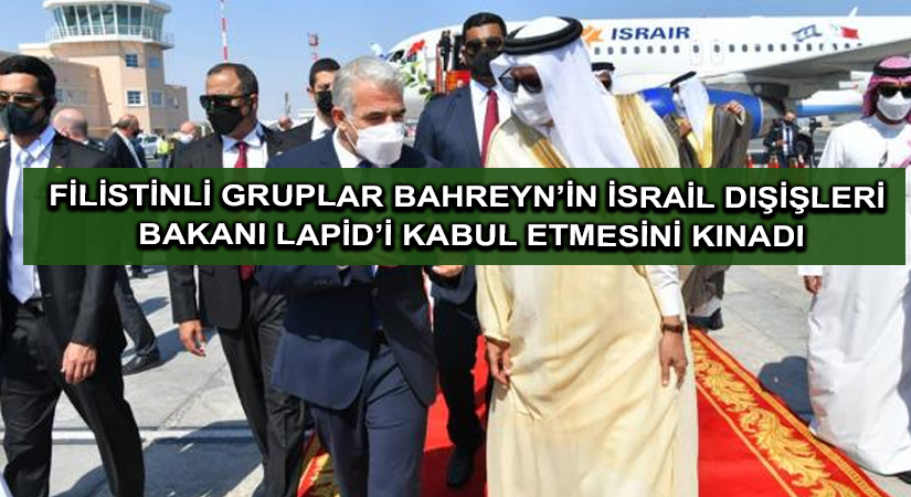 Filistinli gruplar Bahreyn’in İsrail Dışişleri Bakanı Lapid’i kabul etmesini kınadı