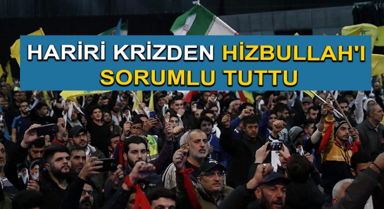 Hariri krizden Hizbullah’ı sorumlu tuttu