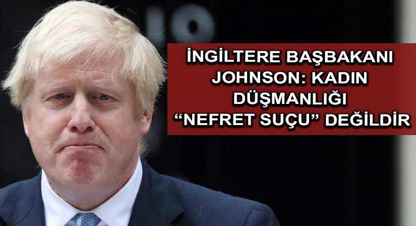 İngiltere Başbakanı Johnson: Kadın düşmanlığı “nefret suçu” değildir
