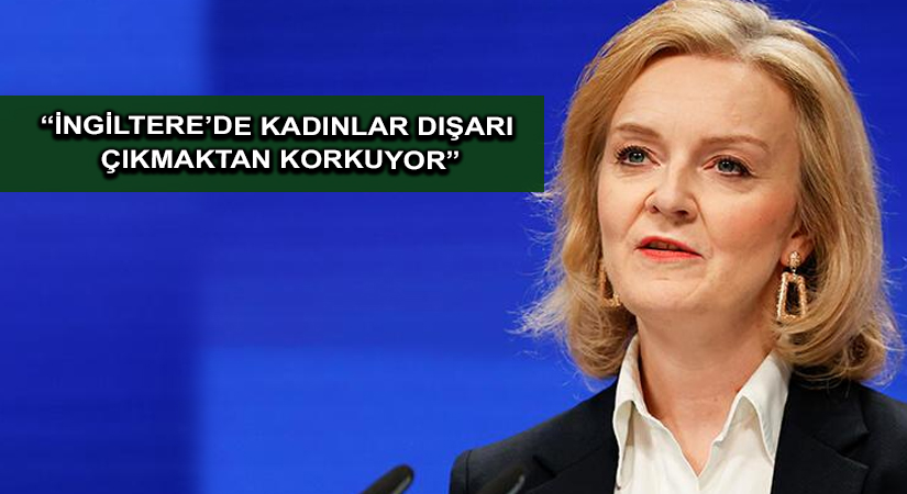 “İngiltere’de kadınlar dışarı çıkmaktan korkuyor”