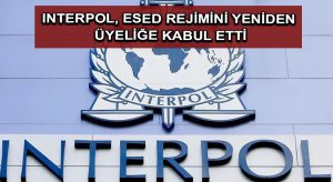 Interpol, Esed rejimini yeniden üyeliğe kabul etti