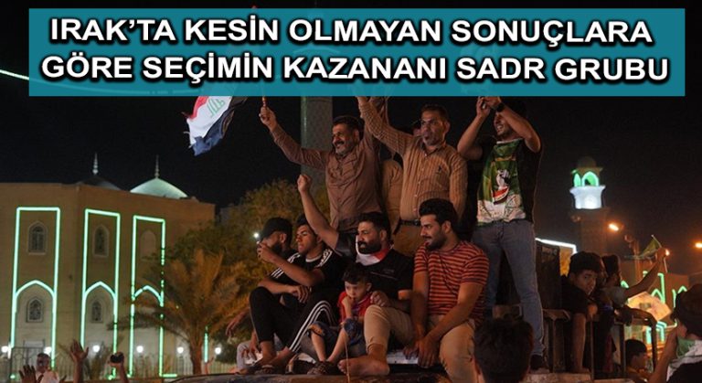 Irak’ta kesin olmayan sonuçlara göre seçimin kazananı Sadr Grubu
