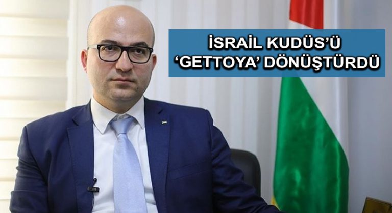 İsrail Kudüs’ü ‘gettoya’ dönüştürdü