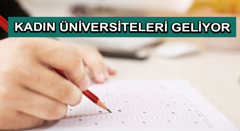 Kadın Üniversiteleri geliyor